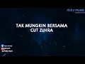 Download Lagu Tak mungkin bersama-cut zuhra-karaoke