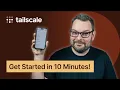 How to get started with Tailscale in under 10 minutes