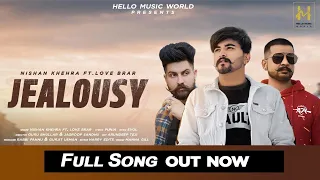 Jealousy : Nishan Khehra ft: Love Brar : Dhillonpreet : New Punjabi Song 2020 : Hello Music World