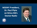 MSSNY President Dr Paul Pipia on Sirius XM s Doctor Radio