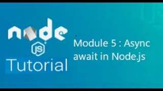 Module - 5 Details about Async await in Node js Promise all Parallel async operations