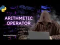 Arithmetic Operator Part 1 Operators in Python Python Programming for Beginners