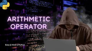 Arithmetic Operator Part 1 Operators in Python Python Programming for Beginners