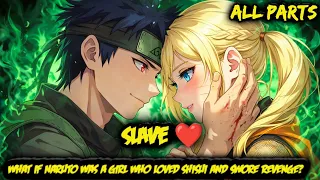 WHAT IF Naruto Was a Girl Who Loved Shisui and Swore Revenge Full Series Naruko x Shisui