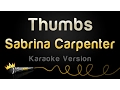 Download Lagu Sabrina Carpenter - Thumbs (Karaoke Version)