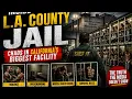 Inside L A County Jail Chaos in California s Biggest Facility True Crime Documentary