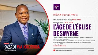 Jeudi 20-08-2026 "L'AGE DE L’ÉGLISE DE SMYRNE" Frère KAZADI WA KALENGA Pierre.