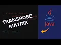 How to Transpose Matrix in Java 2025