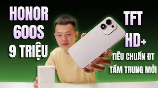 Đánh Giá Honor 600s - 9 Triệu Màn Hình TFT HD+ 😱 Chuẩn Điện Thoại Tầm Trung Mới Đây Sao?