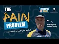 The Pain Problem and how to be a part of the solution