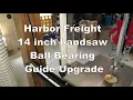 Harbor Freight 14 inch bandsaw ball bearing guide upgrade
