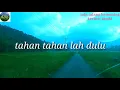 tahan tahan lah dulu.(david iztambul ft ovhi firsty).cover lirik