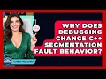Why Does Debugging Change C Segmentation Fault Behavior - Learn To Troubleshoot