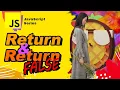 JS Difference between Return and Return False in vanilla javascript