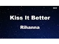 Download Lagu Kiss It Better - Rihanna Karaoke 【With Guide Melody】 Instrumental