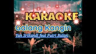 Download Galang Kangin Versi Karaoke - Yan Srikandi feat Putri Bulan MP3