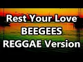 Rest Your Love - Beegees ft DJ John Paul REGGAE Version