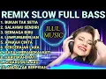 Lagu REMIX SLOW FULL BASS