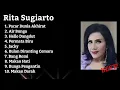 Download Lagu FULL ALBUM TERBAIK RITA SUGIARTO - PACAR DUNIA AKHIRAT, AIR BUNGA #ritasugiarto