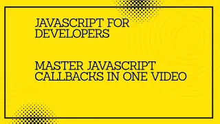 Master JavaScript Callbacks in One