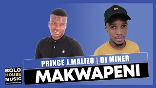 makwapeni prince j malizo u0026 dj miner official audio 