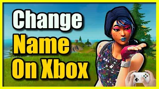 How to Change Fortnite Name on Xbox Easy Guide