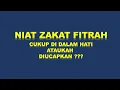Download Lagu NIAT ZAKAT FITRAH CUKUP DIDALAM HATI ATAUKAH DIUCAPKAN