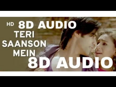 Download MP3 Teri Saanson Mein  With 8D Audio ( \