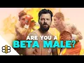 10 Signs You re A Pathetic Beta Male