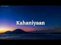 Kahaniyaan - Mitraz - (Lyrics)  @MITRAZ