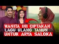Download Lagu WANITA INI CIPTAKAN LAGU ULANG TAHUN UNTUK ARYA SALOKA [ALDEBARAN]