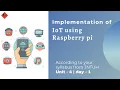 Implementation of IOT using Raspberry Pi IOT Unit 4 day 1