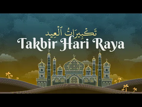 Download MP3 Takbir Hari Raya 2022 | Eid Takbeer (12 JAM/HOURS NON STOP)