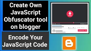 Create JavaScript obfuscator tool in blogger