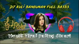 Download Dj kuli bangunan_full bass MP3