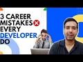 3 Career Mistakes every Developer do sumakshbatra