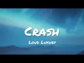 Download Lagu Loud Luxury - Crash (lyrics)