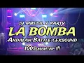 Download Lagu DJ LA BOMBA ANDALAN BATTLE SOUND ‼️ MBEDIL X PARTY MANTAP