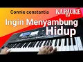 Download Lagu KARAOKE INGIN MENYAMBUNG HIDUP - CONNIE CONSTANTIA ( nada wanita ) Lagu Nostalgia