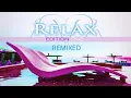 Download Lagu Musik Album - Relax Edition ONE // Remixed