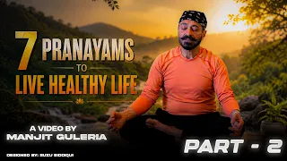 7 PRANAYAMS TO LIVE A HEALTHY LIFE | PART - 2 | Manjit Guleria