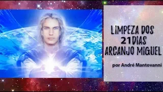 Limpeza dos 21 dias - Arcanjo Miguel - André Mantovanni