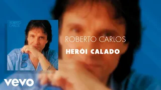 Roberto Carlos - Herói Calado (Áudio Oficial)