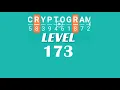 Cryptogram Level 173 Answers Go Answer
