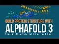Quick Tutorial Build a Protein Model Using AlphaFold 3