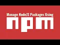 How to manage NodeJS packages using NPM