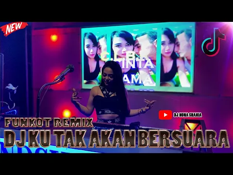 Download MP3 FUNKOT ( KU TAK AKAN BERSUARA ) NIKE ARDILA DJ NONA SHANIA