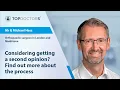 Considering getting a second opinion Find out more about the process Online interview