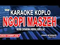 Download Lagu NGOPI MASZEH KARAOKE  - Versi Difarina Indra Adella - OM ADELLA (Nada Wanita)