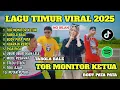 Lagu LAGU TIMUR VIRAL 2025 TOR MONITOR KETUA TABOLA BALE BODY PATA PATA NAGAPAIN REPOT PICA PICA STECU2